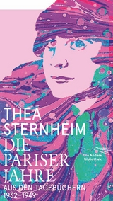 Die Pariser Jahre - Thea Sternheim