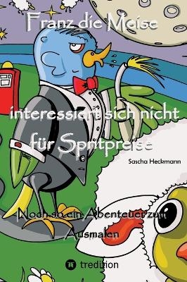 Franz die Meise interessiert sich nicht für Spritpreise - Sascha Heckmann