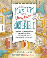 Das Museum der unnützen Körperteile - Rachel Poliquin