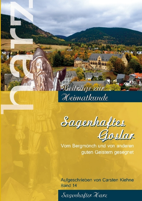 Sagenhaftes Goslar - Carsten Kiehne