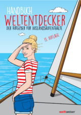 Handbuch Weltentdecker. Der Ratgeber für Auslandsaufenthalte - Thomas Terbeck,  weltweiser-Team