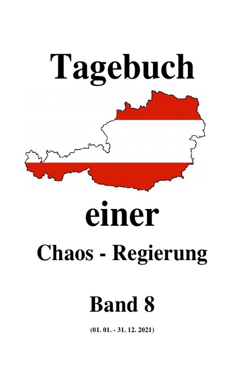 Tagebuch einer Chaos - Regierung / Tagebuch einer Chaos - Regierung Band 8 - Friedrich Moser