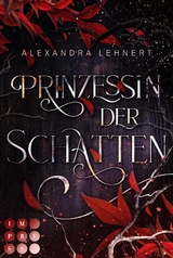 Prinzessin der Schatten (Royal Legacy 1) - Alexandra Lehnert