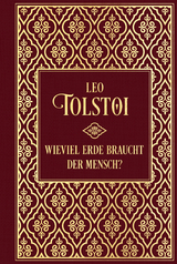 Wieviel Erde braucht der Mensch?... und weitere Erzählungen - Leo Tolstoi