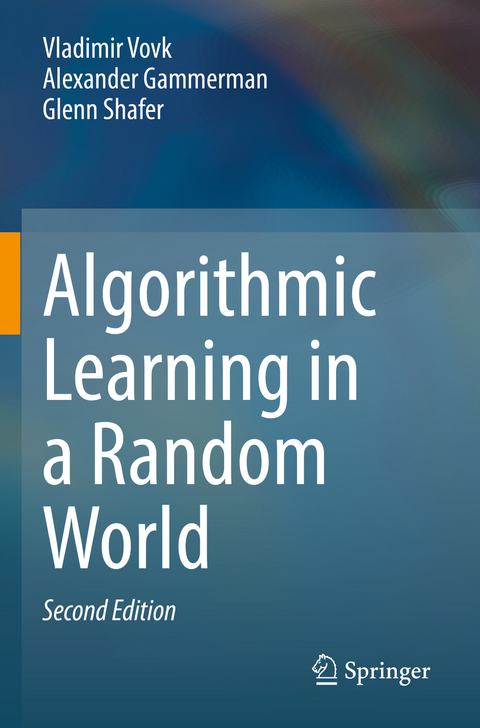 Algorithmic Learning in a Random World - Vladimir Vovk, Alexander Gammerman, Glenn Shafer