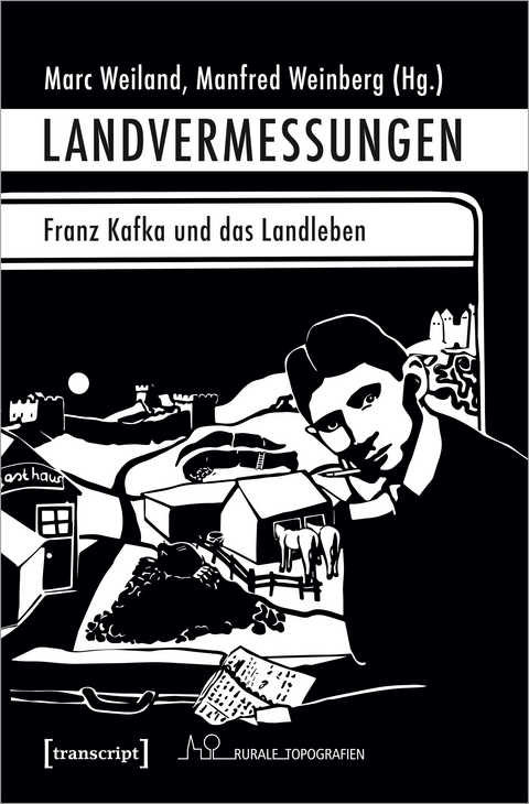 Landvermessungen – Franz Kafka und das Landleben - Csilla Mihály, Marcel Krings, Luca Crescenzi, Werner Nell, Lars Amann, Beate Sommerfeld, Eva Haude, Reiner Stach, Irina Wutsdorff, Falk Strehlow, Franz Fromholzer, Filip Charvat, Christian Drobe, Monika Schmitz-Emans, Joseph Vogl, Claudia Liebrand, Christoph Sauer, Marcus Twellmann, Lena Brinkmann, Claudia Schmitt, Jaroslav Rudis