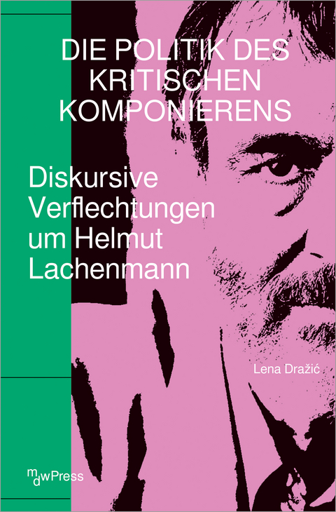 Die Politik des kritischen Komponierens - Lena Drazic