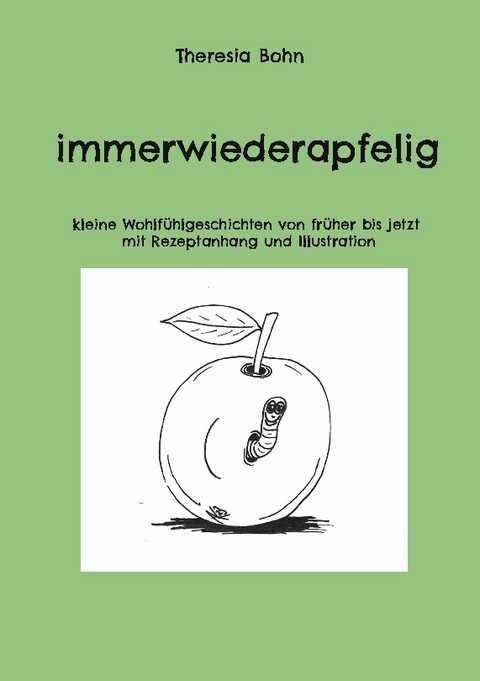 immerwiederapfelig - Theresia Bohn