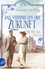 Die Zeit der Frauen – Das Versprechen der Zukunft - Susanne von Berg