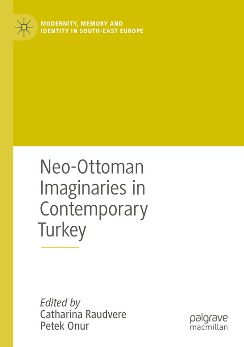 Neo-Ottoman Imaginaries in Contemporary Turkey - 