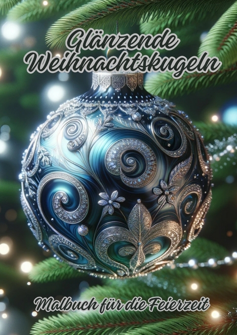 Glänzende Weihnachtskugeln - Diana Kluge