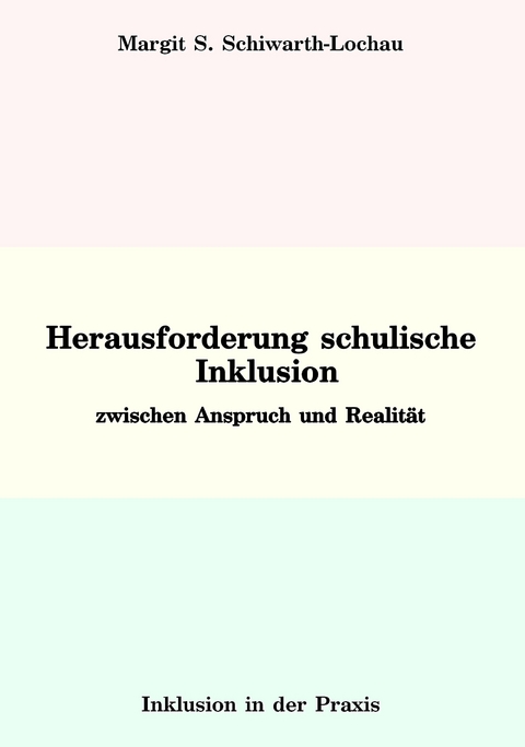 Herausforderung schulische Inklusion - Margit S. Schiwarth-Lochau