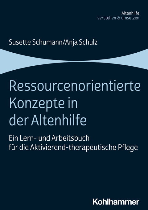 Ressourcenorientierte Konzepte in der Altenhilfe - Susette Schumann, Anja Schulz