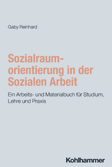 Sozialraumorientierung in der Sozialen Arbeit - Gaby Reinhard