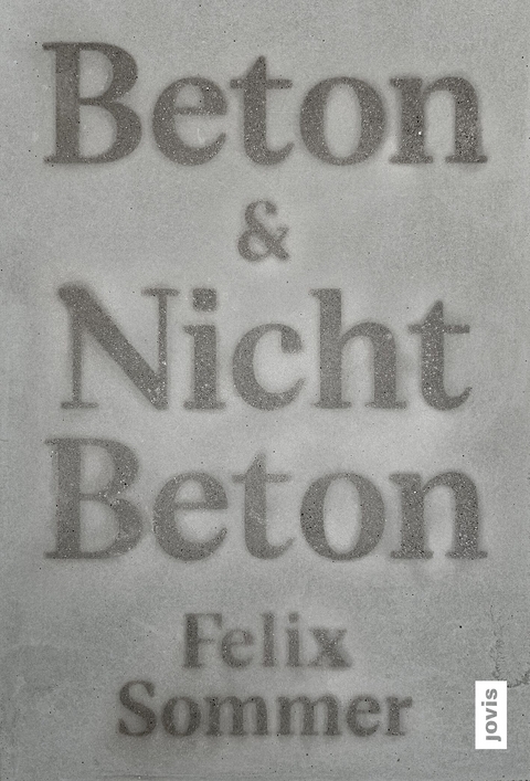 Beton & Nicht Beton - Felix Sommer