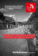 Leben mit Migräne - Praxedis Kaspar-Schmid, Andreas R. Gantenbein