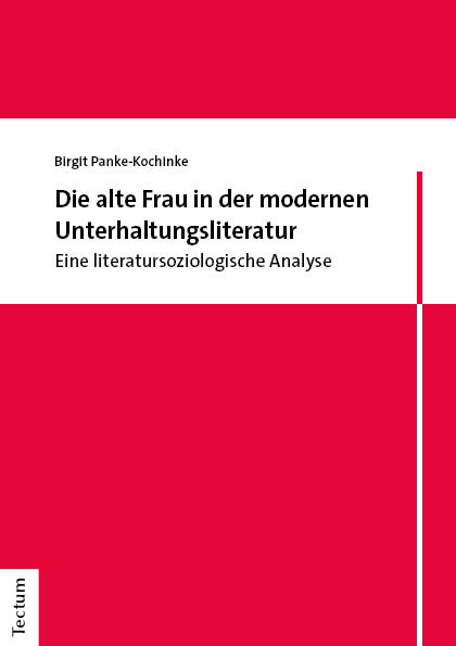 Die alte Frau in der modernen Unterhaltungsliteratur - Birgit Panke-Kochinke