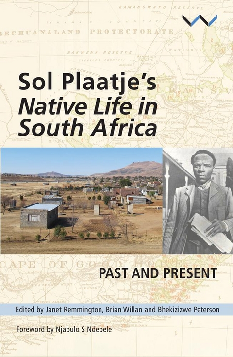 Sol Plaatje's Native Life in South Africa - Janet Remmington, Brian Willan, Bhekizizwe Peterson, Sabata-Mpho Mokae, Nhlanhla Maake, Peter Limb, Albert Grundlingh, Khwezi Mkhize, André Odendaal, Christopher Saunders, Heather Hughes, Keith Breckenridge, Jacob Dlamini, Sean O’Toole