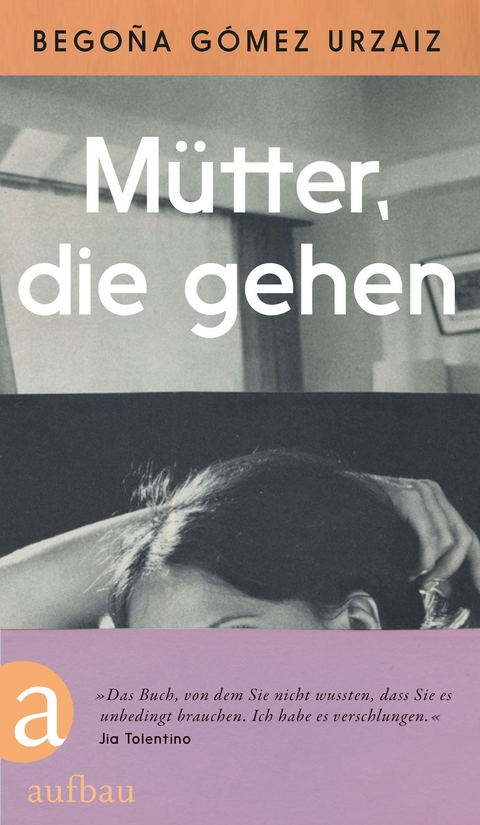 Mütter, die gehen - Begoña Gómez Urzaiz