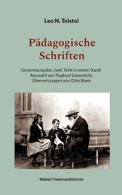 Pädagogische Schriften - Leo N. Tolstoi