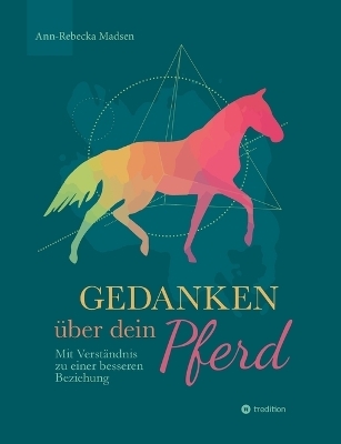 Gedanken über dein Pferd - Ann-Rebecka Madsen