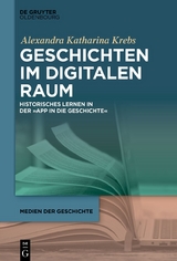 Geschichten im digitalen Raum - Alexandra Katharina Krebs