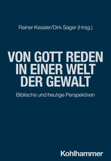 Von Gott reden in einer Welt der Gewalt - 