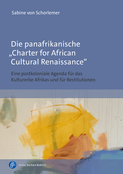 Die panafrikanische „Charter for African Cultural Renaissance“ - Sabine von Schorlemer