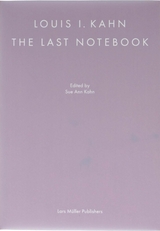 Louis I. Kahn: The Last Notebook - 