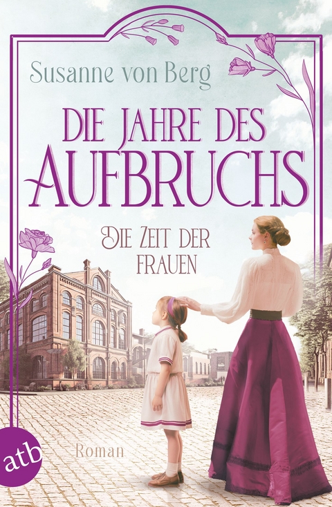 Die Zeit der Frauen – Die Jahre des Aufbruchs - Susanne von Berg