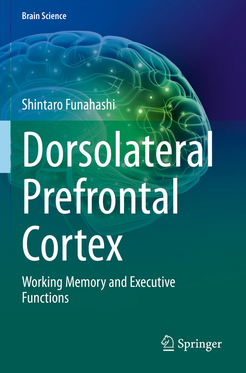 Dorsolateral Prefrontal Cortex - Shintaro Funahashi