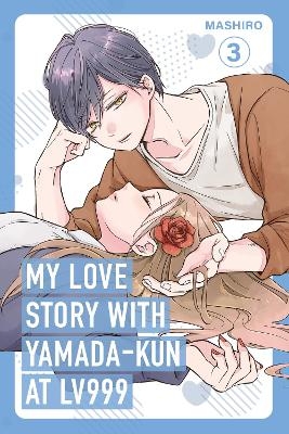 My Love Story with Yamada-kun at Lv999, Vol. 3 -  Mashiro