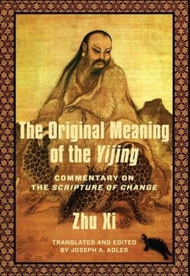 The Original Meaning of the Yijing - Xi Zhu