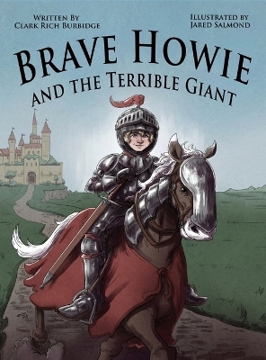 Brave Howie and the Terrible Giant - Clark R Burbidge