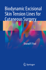 Biodynamic Excisional Skin Tension Lines for Cutaneous Surgery - Sharad P. Paul