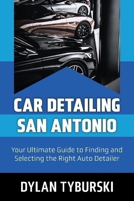 Car Detailing San Antonio - Dylan Tyburski