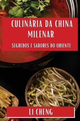 Culinária da China Milenar - Li Cheng