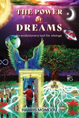 The Power of Dreams - An evolutionary tool for change - Harris Momodu