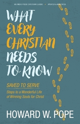 What Every Christian Needs to Know - Howard W Pope