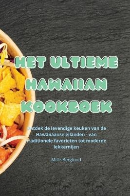 Het Ultieme Hawaiian Kookboek -  Mille Berglund