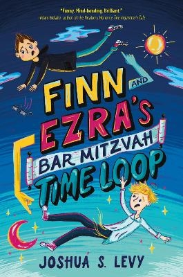 Finn And Ezra's Bar Mitzvah Time Loop - Joshua S. Levy