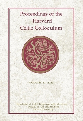 Proceedings of the Harvard Celtic Colloquium, 41: 2022 - 