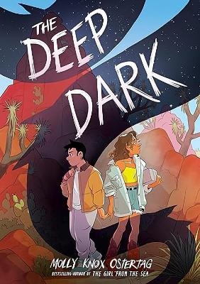 The Deep Dark: A Graphic Novel - Molly Ostertag