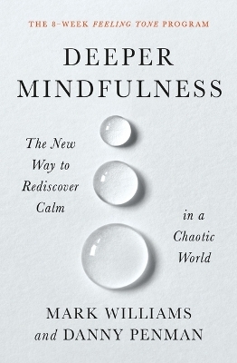 Deeper Mindfulness - Mark Williams, Danny Penman