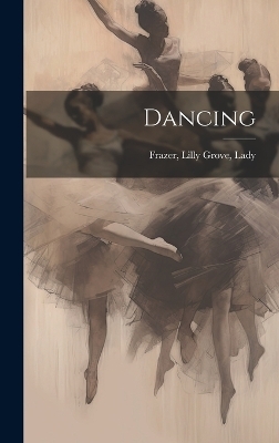 Dancing - Lady Lilly Grove Frazer