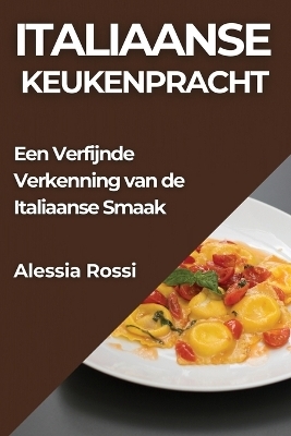 Italiaanse Keukenpracht - Alessia Rossi