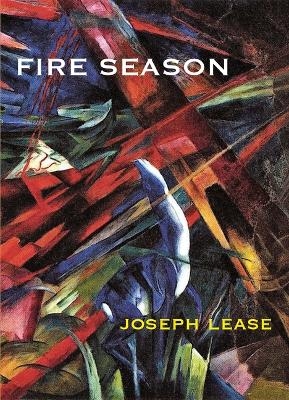 Fire Season - Joseph Lease