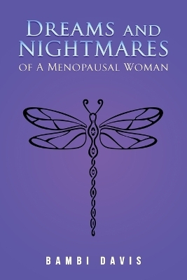 Dreams and Nightmares of a Menopausal Woman -  Bambi Davis