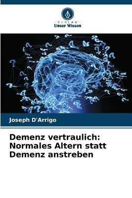 Demenz vertraulich - Joseph D'Arrigo