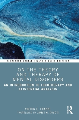 On the Theory and Therapy of Mental Disorders - Viktor E. Frankl